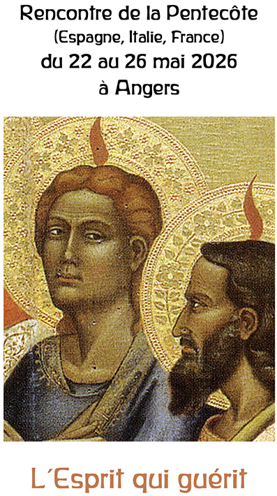 Rencontre de la Pentecôte (Espagne, Italie, France)du 22 au 26 mai 2026 à Angers : L'Esprit qui guérit